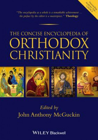 Kniha Concise Encyclopedia of Orthodox Christianity John Anthony McGuckin