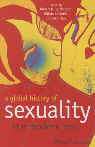 Książka Global History of Sexuality - The Modern Era Robert M. Buffington