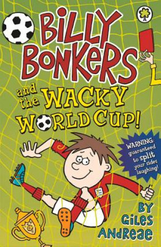 Carte Billy Bonkers: Billy Bonkers and the Wacky World Cup! Giles Andreae