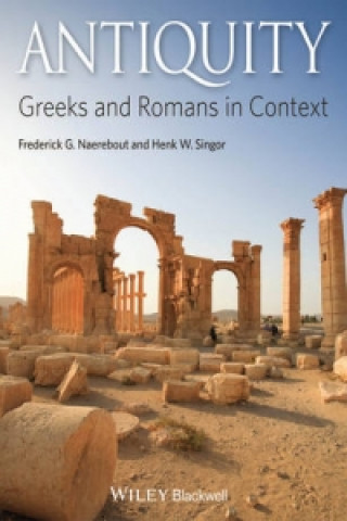 Книга Antiquity - Greeks and Romans in Context Frederick G. Naerebout