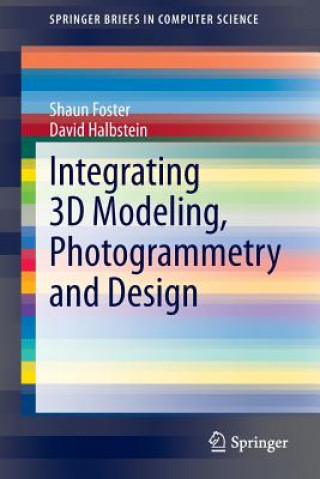 Book Integrating 3D Modeling, Photogrammetry and Design Shaun Foster