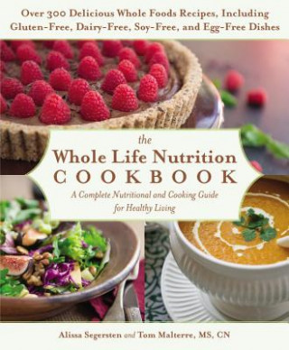 Carte Whole Life Nutrition Cookbook AlissaTom SegerstenMalterre