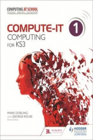 Könyv Compute-IT: Student's Book 1 - Computing for KS3 Mark Dorling
