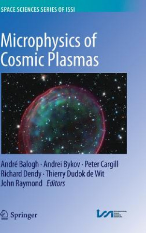 Книга Microphysics of Cosmic Plasmas André Balogh