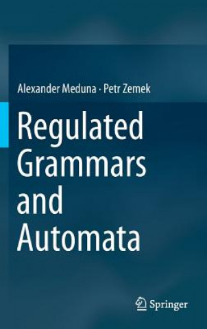 Könyv Regulated Grammars and Automata Alexander Meduna