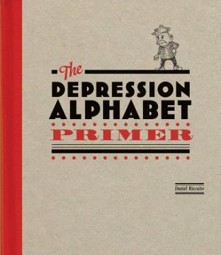 Carte The Depression Alphabet Primer Jim Knipfel