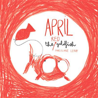 Kniha April the Red Goldfish Marjolaine Leray