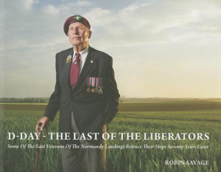 Kniha D-Day - the Last of the Liberators Robin Savage