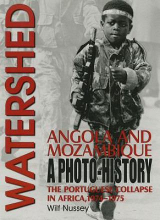 Book Watershed: Angola and Mozambique Wilf Nussey