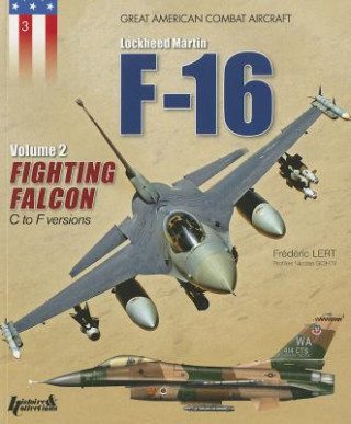 Kniha F-16 Volume 2: Fighting Falcon C F Frédéric Lert