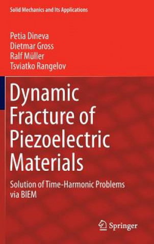 Książka Dynamic Fracture of Piezoelectric Materials Petia Dineva