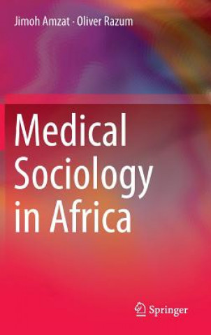 Kniha Medical Sociology in Africa Jimoh Amzat