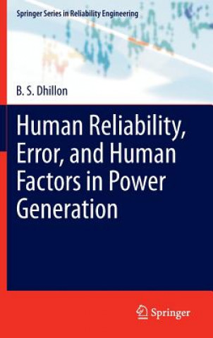 Carte Human Reliability, Error, and Human Factors in Power Generation B. S. Dhillon