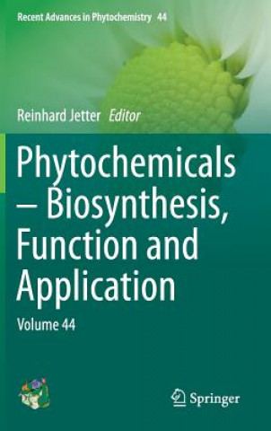 Knjiga Phytochemicals - Biosynthesis, Function and Application Reinhard Jetter