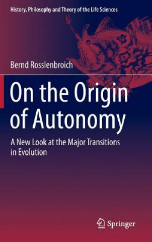 Kniha On the Origin of Autonomy Bernd Rosslenbroich