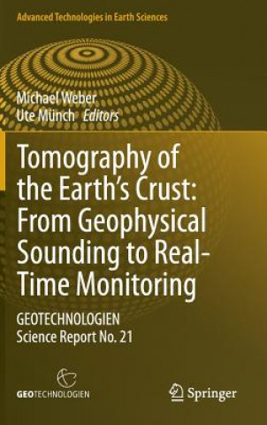 Carte Tomography of the Earth's Crust: From Geophysical Sounding to Real-Time Monitoring Michael Weber
