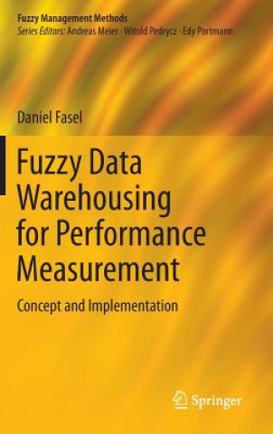 Carte Fuzzy Data Warehousing for Performance Measurement Daniel Fasel