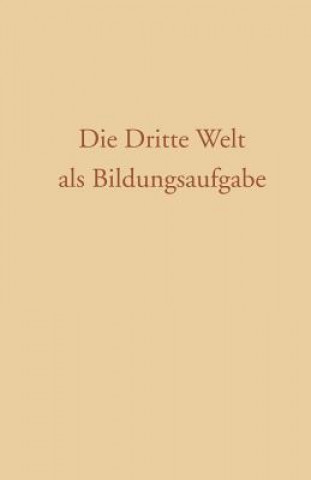 Könyv Dritte Welt ALS Bildungsaufgabe Gernot Gatner Gernot Gatner
