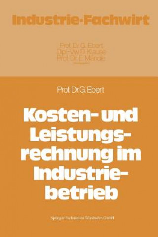 Kniha Kosten- Und Leistungsrechnung Im Industriebetrieb Günter Ebert