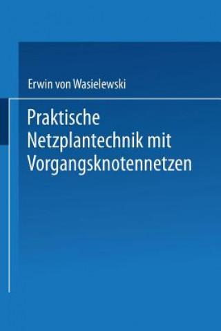 Libro Praktische Netzplantechnik Mit Vorgangsknotennetzen Erwin von Wasielewski