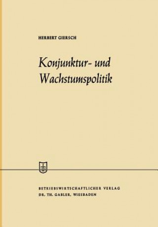 Könyv Konjunktur- Und Wachstumspolitik in Der Offenen Wirtschaft Herbert Giersch
