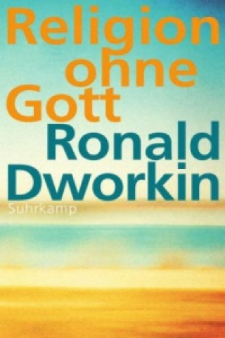 Kniha Religion ohne Gott Ronald Dworkin