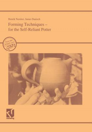 Könyv Forming Techniques - For the Self-Reliant Potter Henrik Norsker