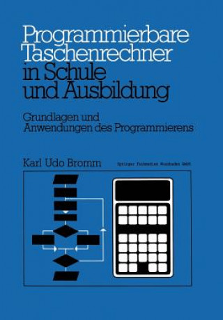 Kniha Programmierbare Taschenrechner in Schule Und Ausbildung Karl Udo Bromm