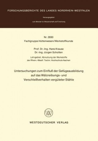Carte Untersuchungen Zum Einfluss Der Gefugeausbildung Auf Das Walzreibungs-Und Verschleissverhalten Verguteter Stahle Hans Krause