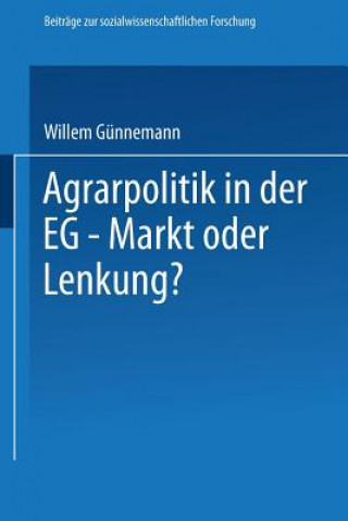 Książka Agrarpolitik in Der Eg -- Markt Oder Lenkung? Willem Günnemann