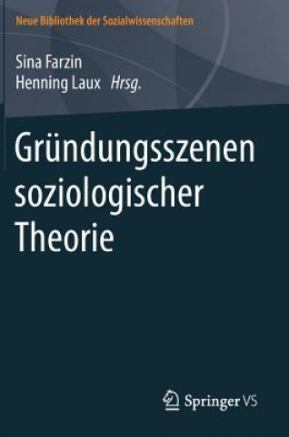 Kniha Grundungsszenen Soziologischer Theorie Henning Laux