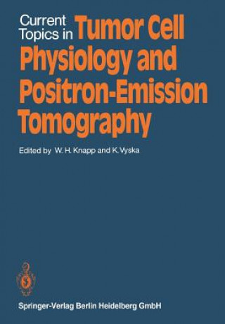 Livre Current Topics in Tumor Cell Physiology and Positron-Emission Tomography W. Knapp