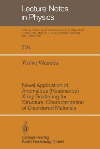 Kniha Novel Application of Anomalous (Resonance) X-ray Scattering for structural Characterization of Disordered Materials, 1 Y. Waseda