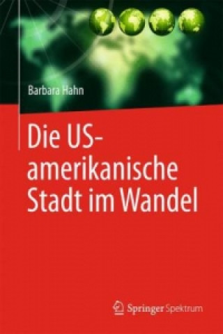 Könyv Die US-amerikanische Stadt im Wandel Barbara Hahn