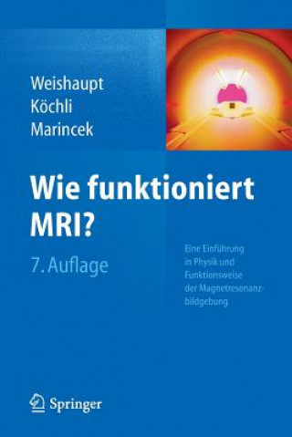 Kniha Wie Funktioniert Mri? Dominik Weishaupt