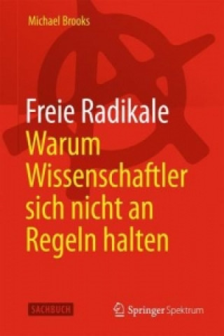 Buch Freie Radikale - Warum Wissenschaftler sich nicht an Regeln halten Michael Brooks