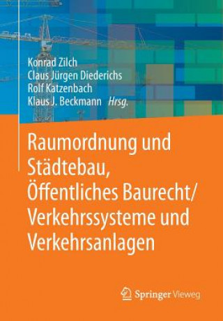 Книга Raumordnung Und Stadtebau, OEffentliches Baurecht / Verkehrssysteme Und Verkehrsanlagen Konrad Zilch
