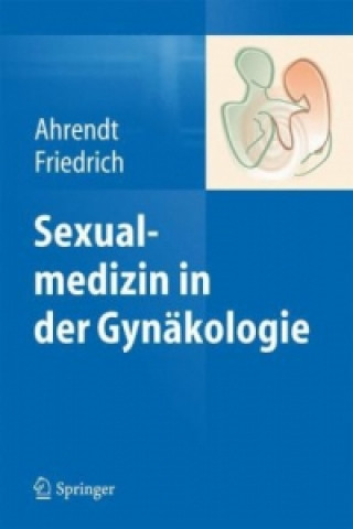 Książka Sexualmedizin in Der Gynakologie Hans-Joachim Ahrendt