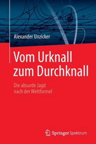 Könyv Vom Urknall zum Durchknall Alexander Unzicker