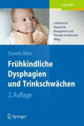 Könyv Fruhkindliche Dysphagien und Trinkschwachen Daniela Biber