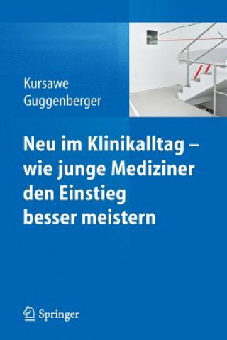 Carte Neu Im Klinikalltag - Wie Junge Mediziner Den Einstieg Besser Meistern Hubertus K. Kursawe
