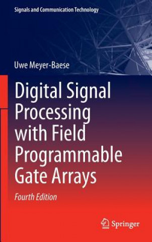 Książka Digital Signal Processing with Field Programmable Gate Arrays Uwe Meyer-Bäse