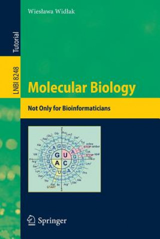 Könyv Molecular Biology - Not Only for Bioinformaticians Wies awa Wid ak