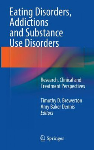 Könyv Eating Disorders, Addictions and Substance Use Disorders Timothy D. Brewerton