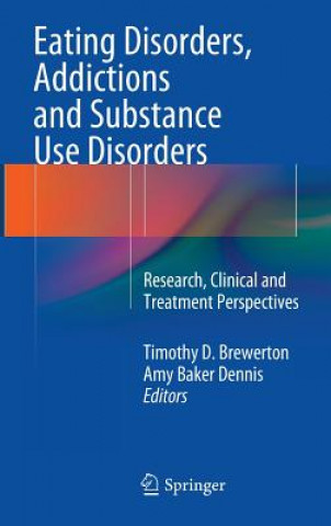 Livre Eating Disorders, Addictions and Substance Use Disorders Timothy D. Brewerton