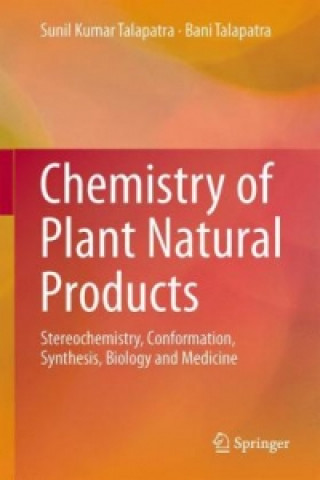 Kniha Chemistry of Plant Natural Products Sunil Kumar Talapatra