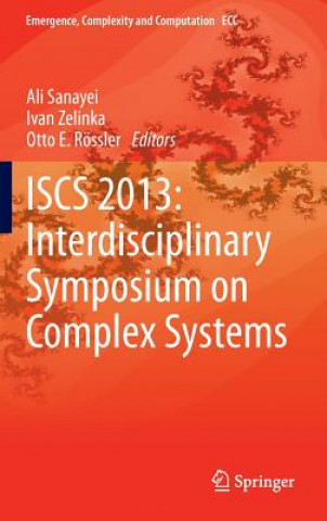 Könyv ISCS 2013: Interdisciplinary Symposium on Complex Systems Ali Sanayei