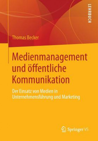 Kniha Medienmanagement Und OEffentliche Kommunikation Thomas Becker