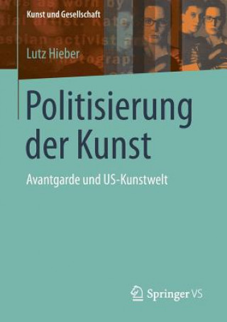 Kniha Politisierung Der Kunst Lutz Hieber