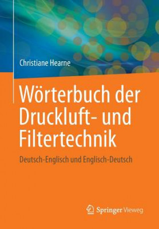 Книга Worterbuch der Druckluft- und Filtertechnik Christiane Hearne